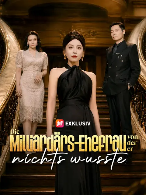 Die Milliardärs-Ehefrau, von der er nichts wusste Cover — alle 50 Folgen kostenlos in HD ansehen