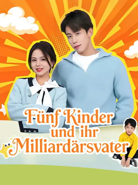Fünf Kinder und ihr Milliardärsvater Cover — alle 73 Folgen kostenlos in HD ansehen