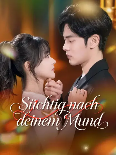 Süchtig nach deinem Mund