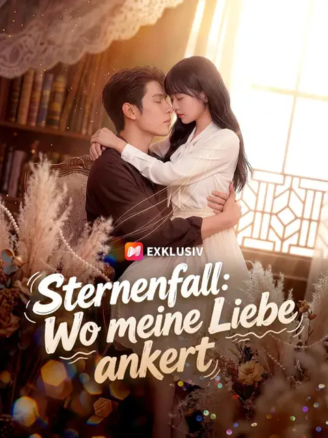 (Synchro) Sternenfall:Wo meine Liebe ankert Cover — alle 55 Folgen kostenlos in HD ansehen