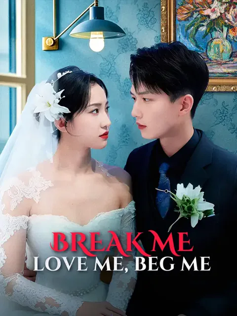 Break Me, Love Me, Beg Me