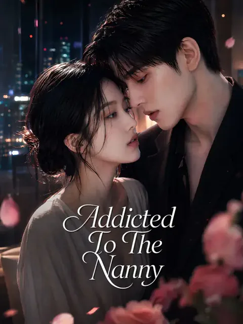 (Dubbed) Addicted To The Nanny cover image — watch all 85 episodes free in HD