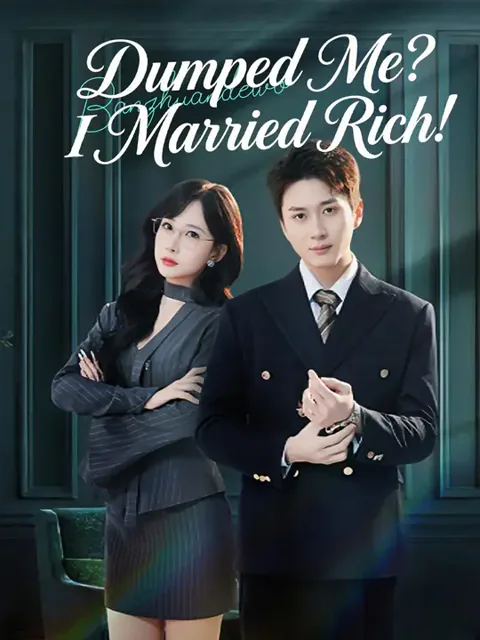 (Dubbed) Dumped Me? I Married Rich! cover image — watch all 80 episodes free in HD