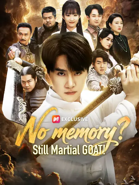 (Dubbed) No memory? Still Martial GOAT! cover image — watch all 91 episodes free in HD