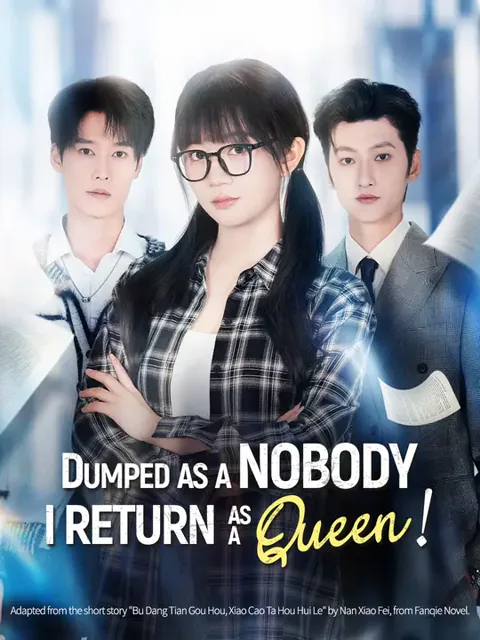Dumped as a Nobody, I Return as a Queen! cover image — watch all 65 episodes free in HD