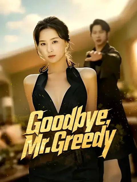 Goodbye, Mr. Greedy