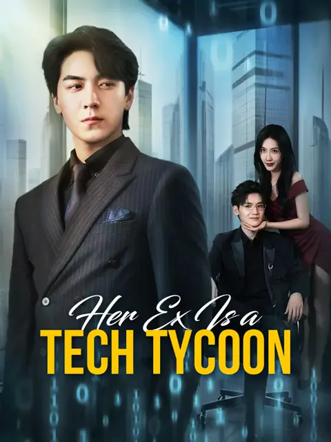 Her Ex Is a Tech Tycoon cover image — watch all 61 episodes free in HD