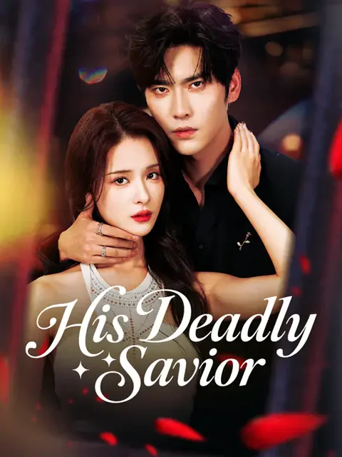 His Deadly Savior cover image — watch all 81 episodes free in HD