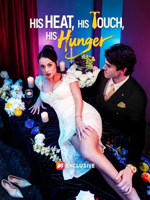 His Heat, His Touch, His Hunger cover image — watch all 61 episodes free in HD
