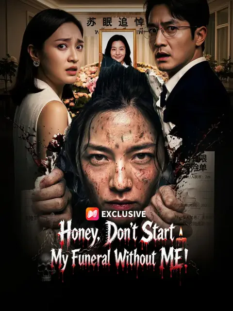 Honey, Don't Start My Funeral Without ME!