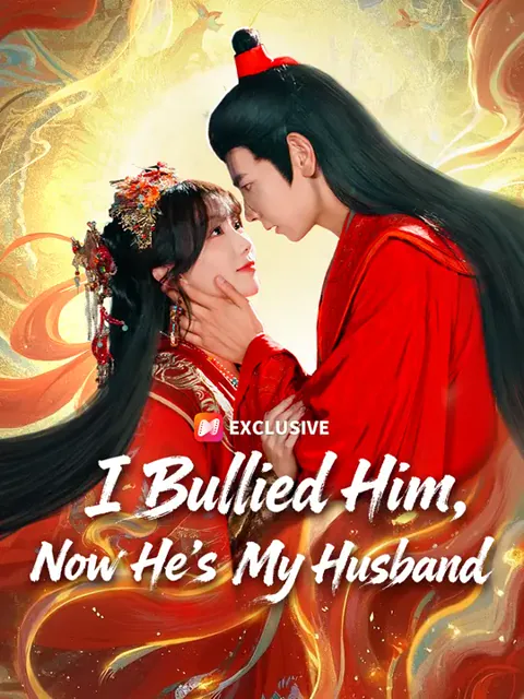 I Bullied Him, Now He’s My Husband cover image — watch all 70 episodes free in HD