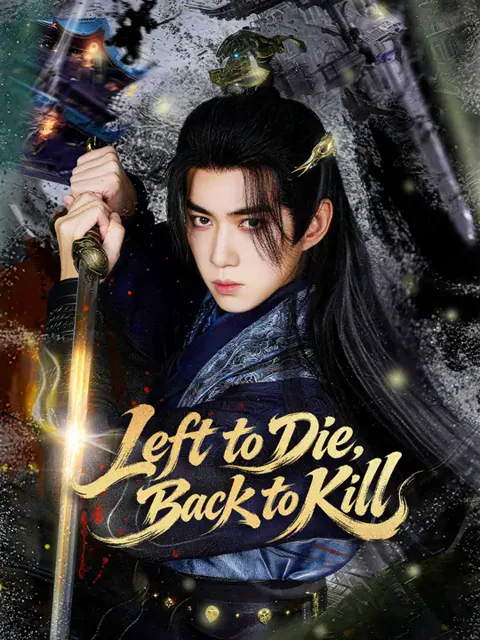 Left to Die, Back to Kill cover image — watch all 52 episodes free in HD