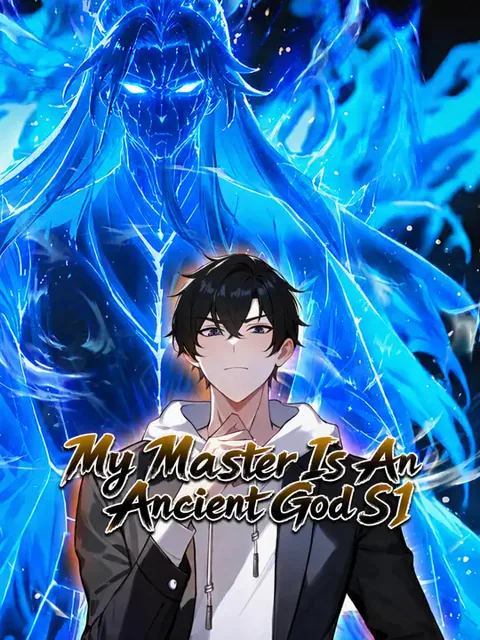 My Master Is An Ancient God S1