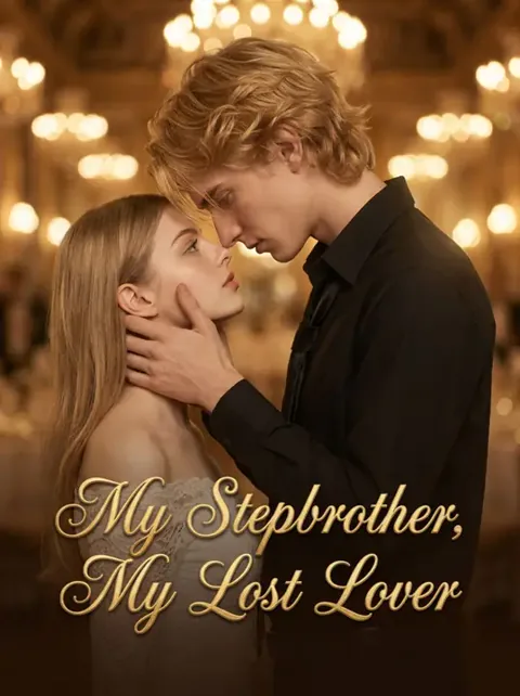 My Stepbrother, My Lost Lover
