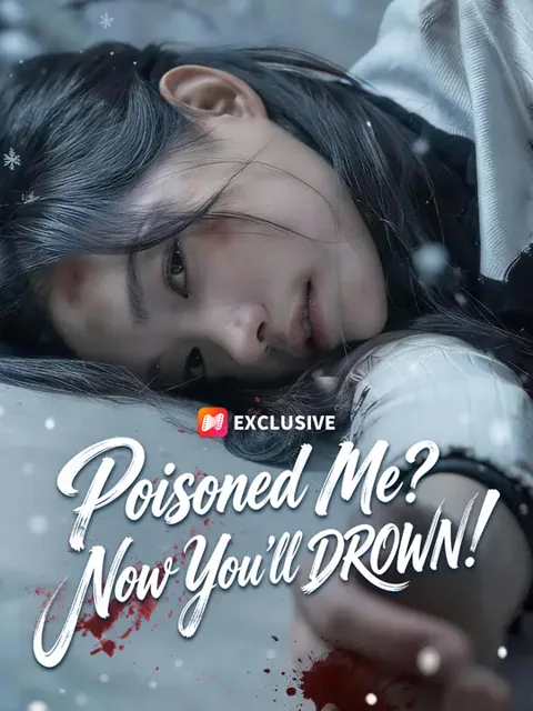 Poisoned Me? Now You'll DROWN! cover image — watch all 60 episodes free in HD
