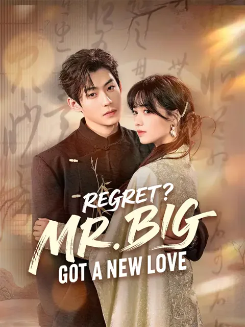 Regret? Mr. Big Got a New Love cover image — watch all 73 episodes free in HD