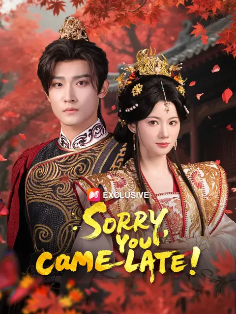 Sorry, You Came Late! cover image — watch all 53 episodes free in HD