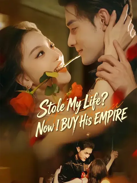 Stole My Life? Now I BUY His EMPIRE cover image — watch all 81 episodes free in HD