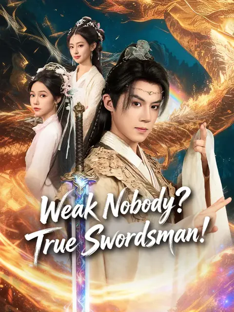 Weak Nobody? True Swordsman!