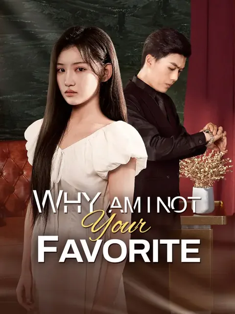 Why Am I Not Your Favorite cover image — watch all 29 episodes free in HD