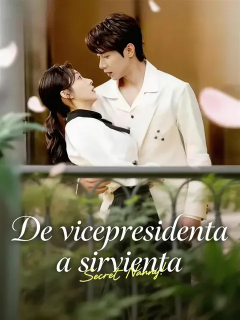 De vicepresidenta a sirvienta portada — ver los 69 episodios gratis en HD