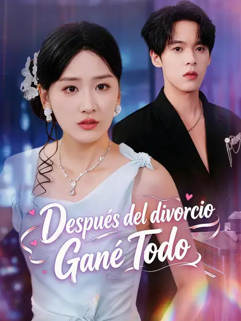 Después del divorcio, gané todo portada — ver los 61 episodios gratis en HD