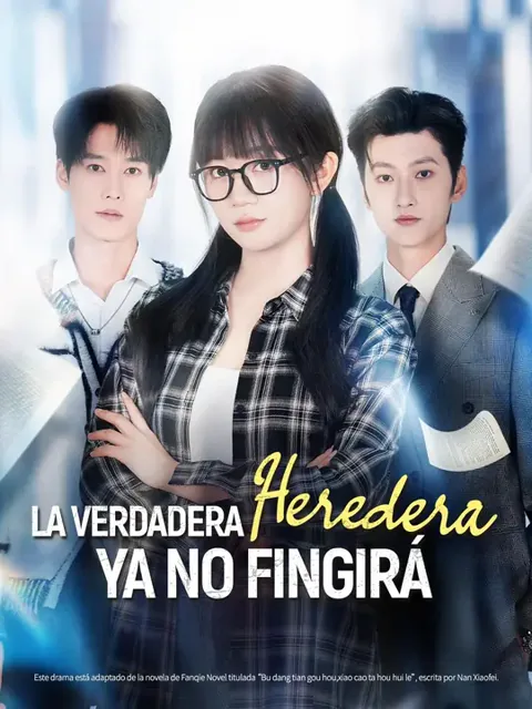 (Doblado) La verdadera heredera ya no fingirá