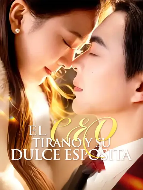 El CEO tirano y su dulce esposita portada — ver los 57 episodios gratis en HD