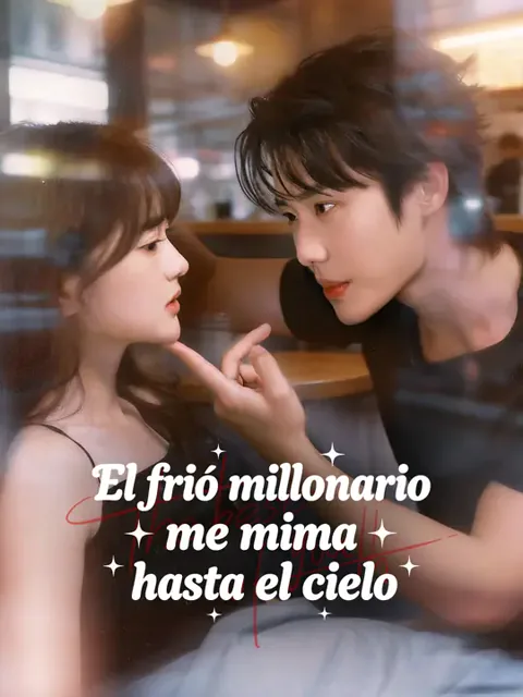 El frío millonario me mima hasta el cielo portada — ver los 75 episodios gratis en HD