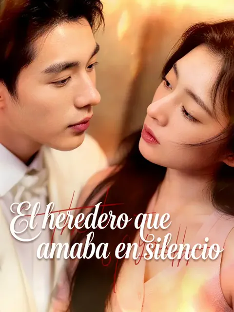 El heredero que amaba en silencio portada — ver los 100 episodios gratis en HD