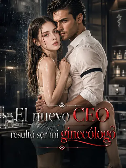 El nuevo CEO resultó ser mi ginecólogo portada — ver los 52 episodios gratis en HD