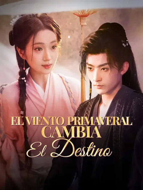 El viento primaveral cambia el destino portada — ver los 101 episodios gratis en HD