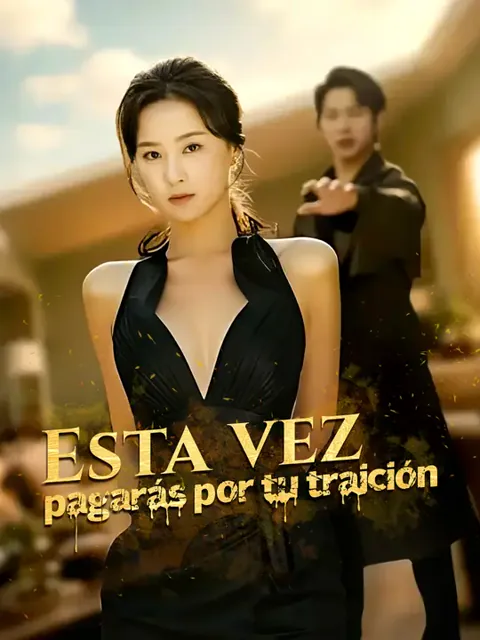Esta vez pagarás por tu traición portada — ver los 61 episodios gratis en HD
