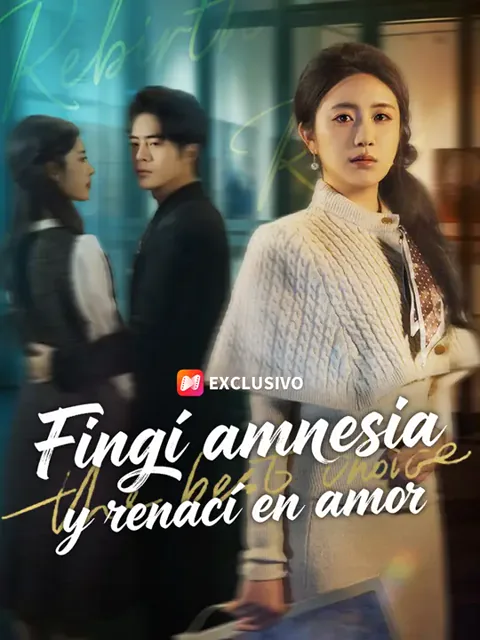 Fingí amnesia y renací en amor portada — ver los 59 episodios gratis en HD