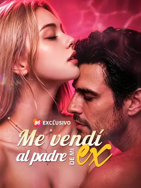 Me vendí al padre de mi ex portada — ver los 40 episodios gratis en HD