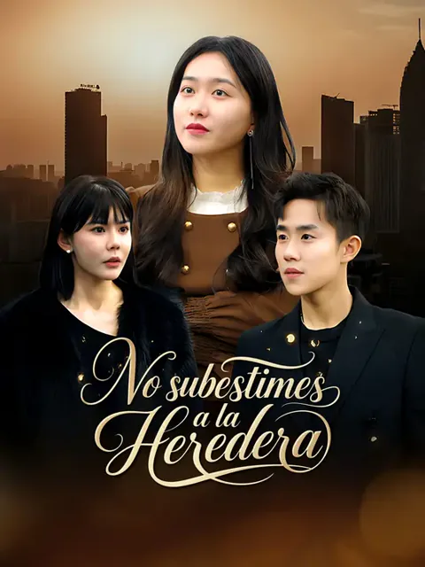 No subestimes a la heredera