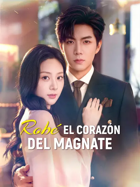 Robé el corazón del magnate portada — ver los 79 episodios gratis en HD