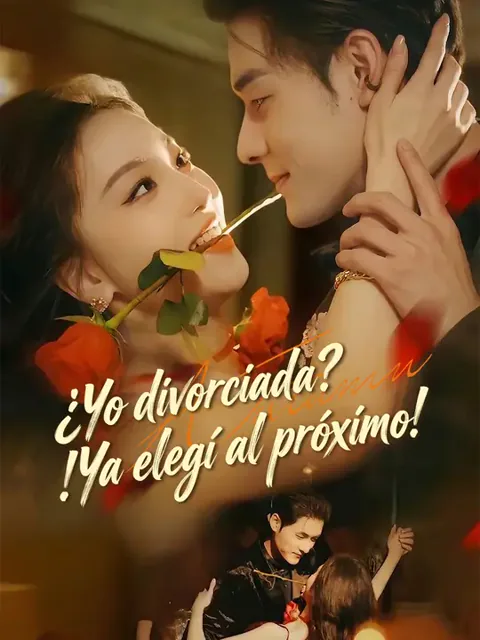 ¿Yo divorciada? ¡Ya elegí al próximo! portada — ver los 81 episodios gratis en HD