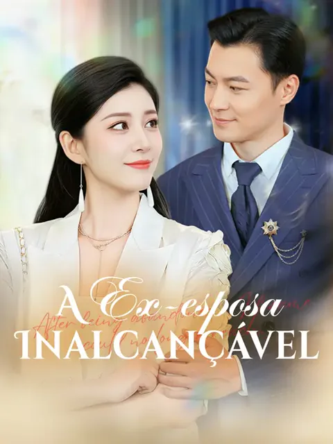 A Ex-esposa Inalcançável capa — assistir aos 68 episódios grátis em HD