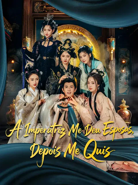 A Imperatriz Me Deu Esposas, Depois Me Quis