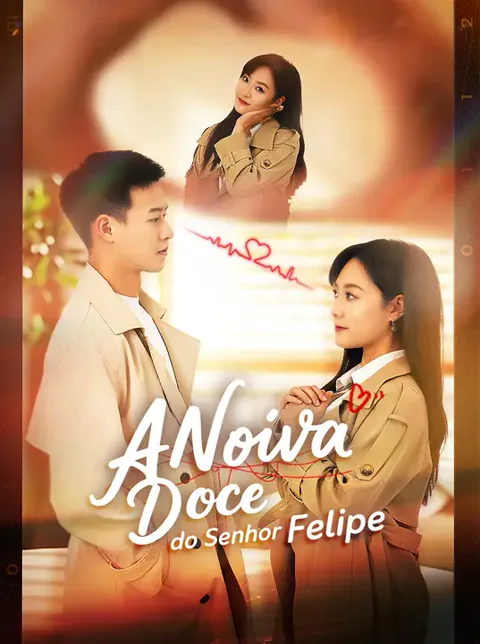 A Noiva Doce do Senhor Felipe capa — assistir aos 50 episódios grátis em HD