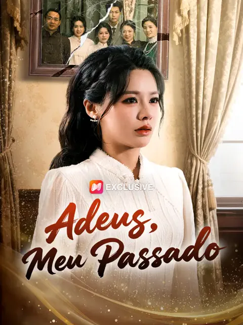 Adeus, Meu Passado capa — assistir aos 82 episódios grátis em HD