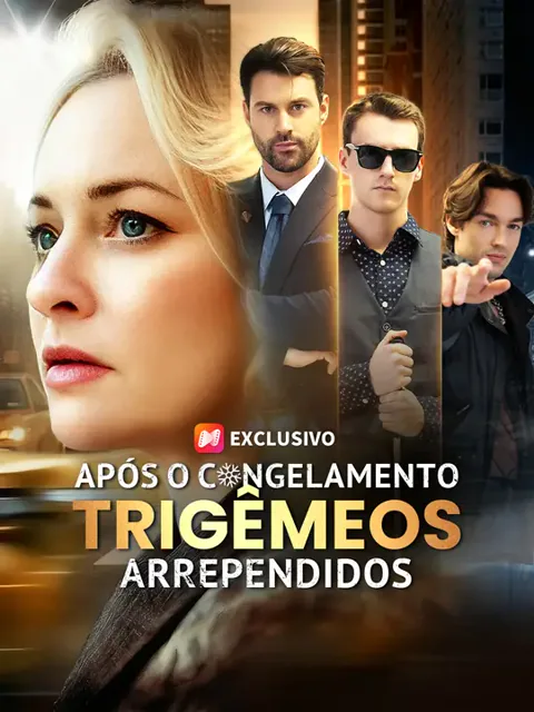 Após o Congelamento, Trigêmeos Arrependidos