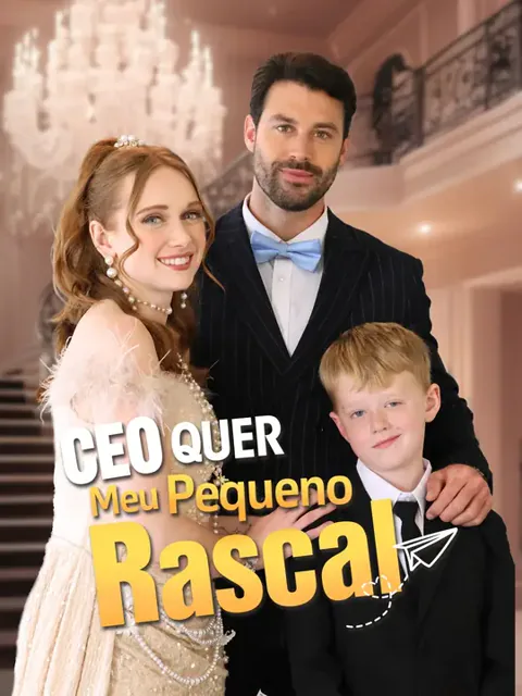 CEO Quer Meu Pequeno Rascal capa — assistir aos 80 episódios grátis em HD