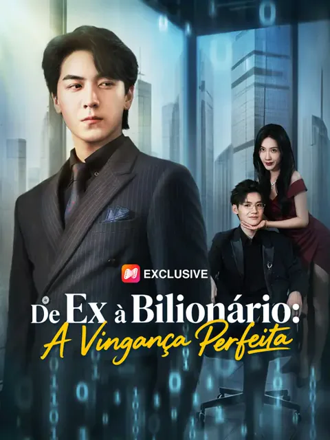 De Ex à Bilionário: A Vingança Perfeita