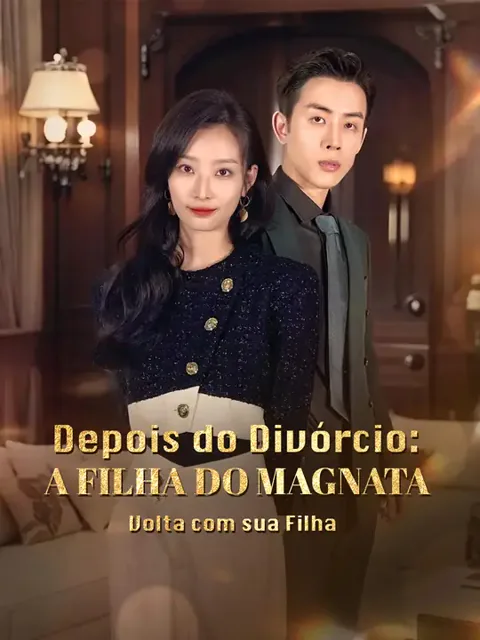 Depois do Divórcio: A Filha do Magnata Volta com sua Filha