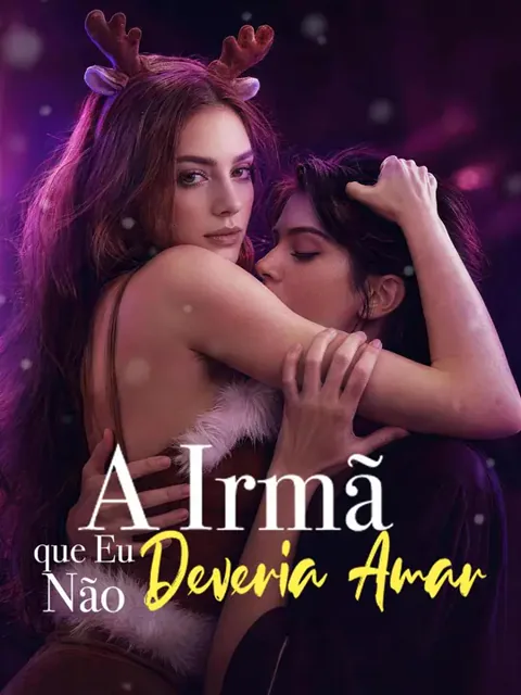 (Dublagem) A Irmã que Eu Não Deveria Amar