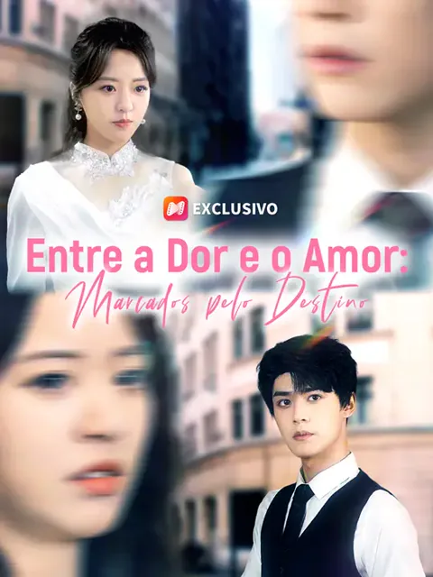 Entre a Dor e o Amor: Marcados pelo Destino