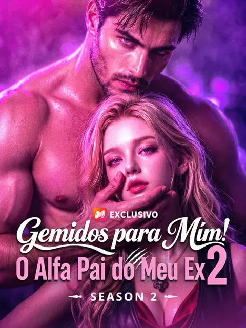 Gemidos para Mim! O Alfa Pai do Meu Ex 2