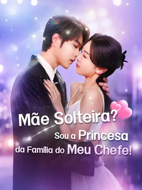 Mãe Solteira? Sou a Princesa da Família do Meu Chefe!